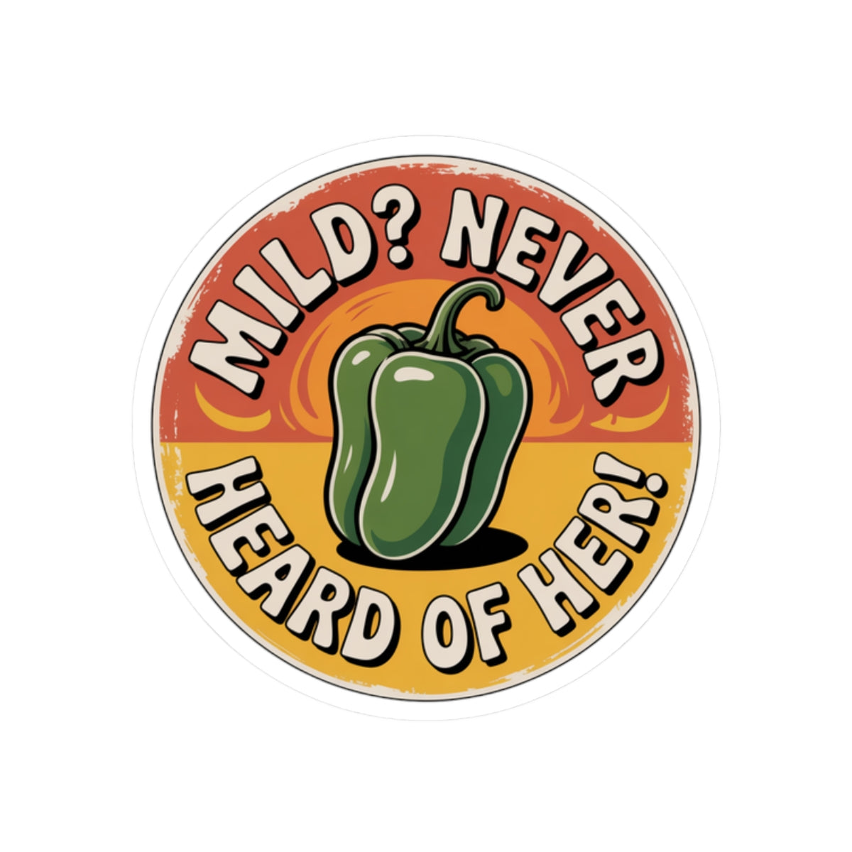Sticker - 'Mild Never heard of her' Pueblo Chile Sticker