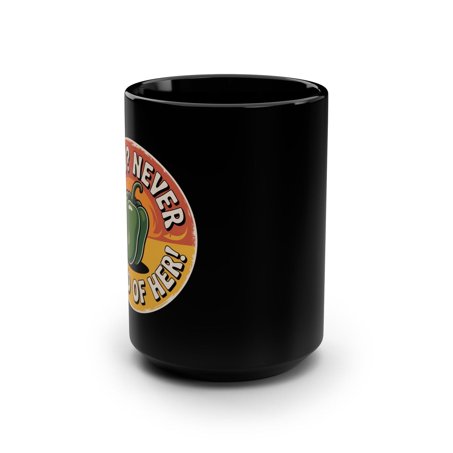 Pueblo Mild? Never heard of her! Mug - 15 oz