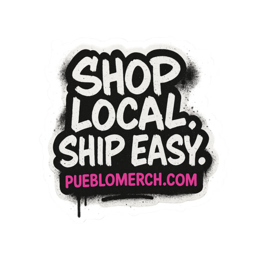 Shop Local, Ship Easy Pueblo Sticker