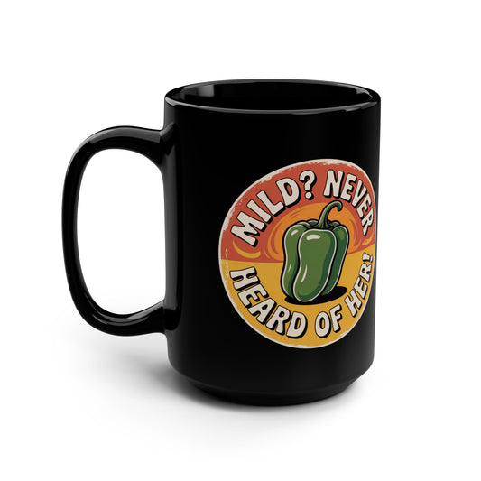Pueblo Mild? Never heard of her! Mug - 15 oz
