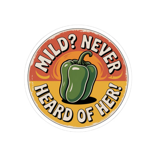 Sticker - 'Mild Never heard of her' Pueblo Chile Sticker